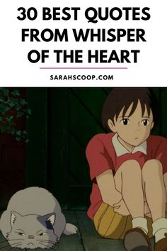 an anime character sitting next to a cat with the caption, 30 best quotes from whisper of the heart