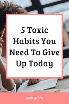 a woman sitting in front of a laptop with the words 5 tonic habitts you need to give up today