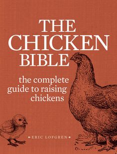 the backyard chicken bible by eric loforen