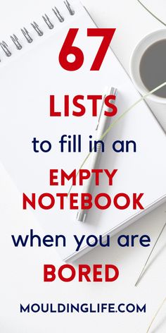 an empty notebook with the words, 67 lists to fill in an empty notebook when you are bored