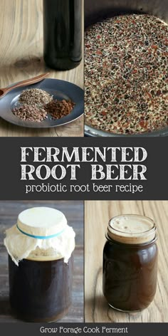 there are many different types of root beer in this collage with text overlay that reads fermented root beer, probiotic root beer recipe