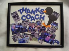 a black frame with blue letters and pictures on it that says thanks coach in front of a photo of a duck