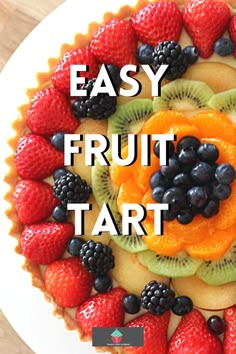 an easy fruit tart with berries, kiwis and strawberries on top