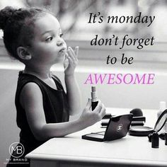 Monday Memes, Monday Humor, Weekday Quotes, It's Monday, Monday Quotes, Be Awesome, Beauty Quotes, Younique, Happy Monday