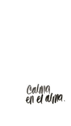 a black and white photo with the words calm en el dama written in spanish