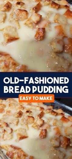 an old - fashioned bread pudding recipe is easy to make and tastes just as good as it looks