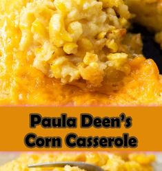 a close up of a fork with some food on it and the words, paula deen's corn casserole