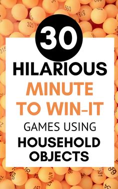 the words 30 hilarrous minute to win it games using household objects are shown in black and white