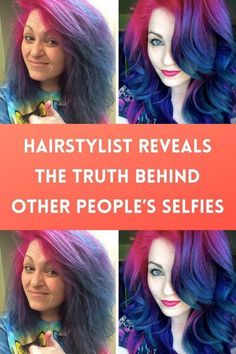 a collage of photos with different hair colors and the words hairstylist reveals the truth behind other people's selfies