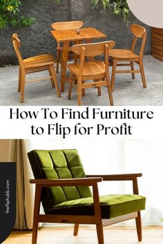 a table and chairs with the words how to find furniture to flip for profits