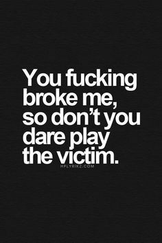 Play The Victim, Family Betrayal, Betrayal Quotes, Ideas Quotes, Visual Statements, Quotes About Strength