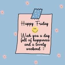 happy friday wish you a day full of happiness and a lovely weekend written on a piece of paper