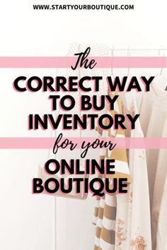 the correct way to buy inventory for your online boutique