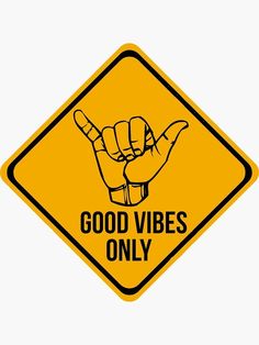 a yellow and black sign that says good vibes only