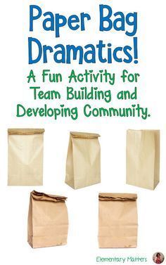 paper bag dramatics a fun activity for team building and developing community