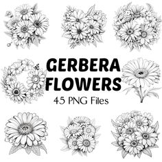 flowers with the words gerbera flowers in black and white