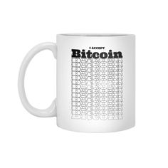 a white coffee mug with the words i accept bitcoin printed in black on it