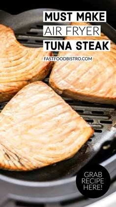 three steaks cooking on an outdoor grill with text overlay that reads, must make air fryer tuna steak