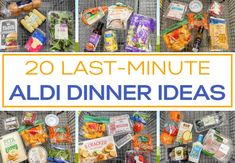 the words 20 last - minute aldi dinner ideas are overlaid by pictures of food