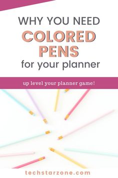 colored pencils with the text why you need colored pens for your planner