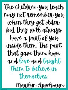 a quote from marilyn appeljam about the children you teach may not remember when they get older but they will always have a pair of