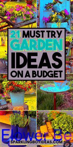 several different pictures with the words 25 must try garden ideas on a budget