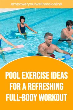 a man and woman are in the pool exercising for a refreshing full - body workout