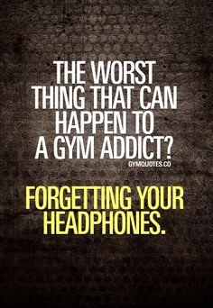 an advertisement with the words, the worst thing that can happen to a gym addict?