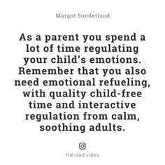 a quote that reads, as a parent you spend a lot of time regarding your child's emotions