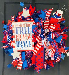 a patriotic wreath that says, end of the free because of the brave