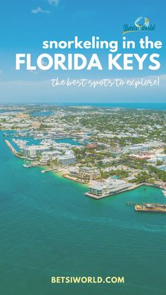 an aerial view of  the florida keys with turquoise water, blue skies, and many buildings with the words snorkeling in the florida keys, the best spots to explore written over it Florida Snorkeling, Best Snorkeling, The Florida Keys, Travel Reading, Florida Vacation