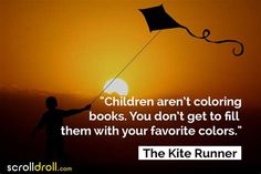 a person flying a kite with the sun in the background and text children aren't coloring books you don't get to fill them with your favorite colors