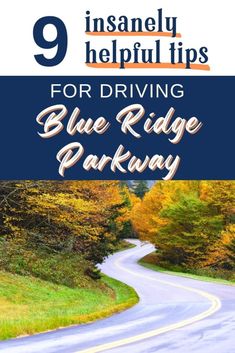 the blue ridge parkway with text that reads 9 insanely helpful tips for driving blue ridge parkway