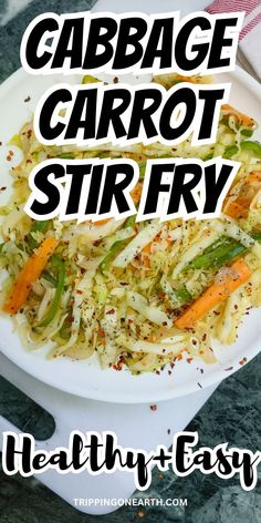 cabbage carrot stir fry on a white plate with text overlay that reads cabbage carrot stir fry