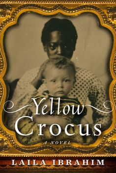 the cover of yellow crocs by laila irramm, with an old photo of a woman holding a baby