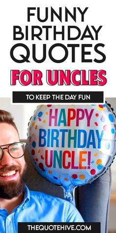 100 Best Funny Birthday Quotes for Uncles to Keep the Party Fun