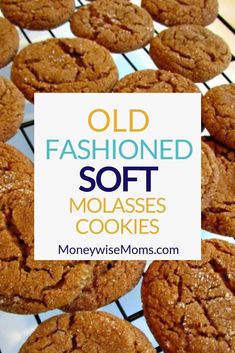 old fashioned soft molasses cookies on a cooling rack with the words, old fashioned soft molasses cookies