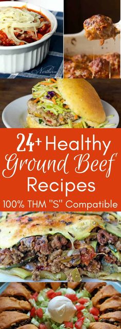 a collage of healthy ground beef recipes with text overlay that reads, 24 healthy ground beef recipes 100 % thm's complable