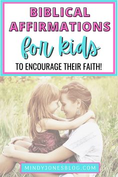 two girls hugging each other with the text biblical affirmations for kids to engage their faith