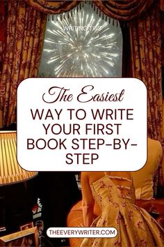 a woman sitting on top of a couch in front of a window with the words, the earliest way to write your first book step - by - by - step