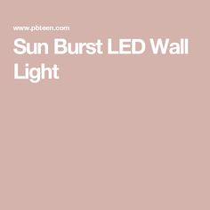 the words sun burst led wall light are in white letters on a pink and beige background