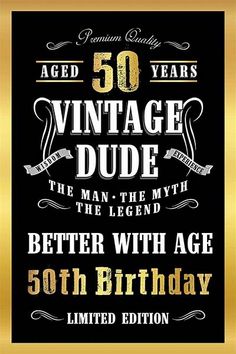 an old age birthday poster with the words, 50 years and vintage dude on it