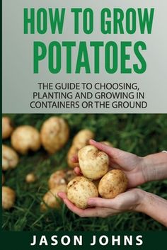 the cover of how to grow potatoes