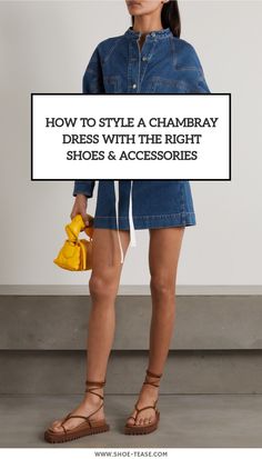 Want to know how to style a chambray dress outfit for summer, fall or winter? Learn what shoes to wear with a denim dress and which boots look best at shoe-tease.com