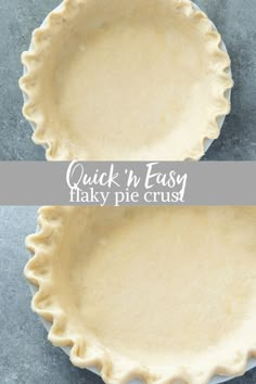 two pie crusts on top of each other with the words quick'n easy flaky pie crust