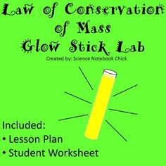 the law of conservation of mass glow stick lab includes lesson plan student worksheet