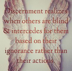 two angel wings with the words, discernment realizes when others are blind & intercedes for them based on their ignoring