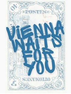 the words vienna wants for you written in blue ink on top of a white paper