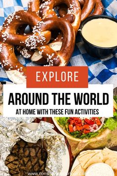 an assortment of food with the words explore around the world at home with these fun activities