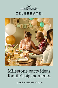 people sitting at a table with balloons and confetti in the background that says, milestone party ideas for life's big moments